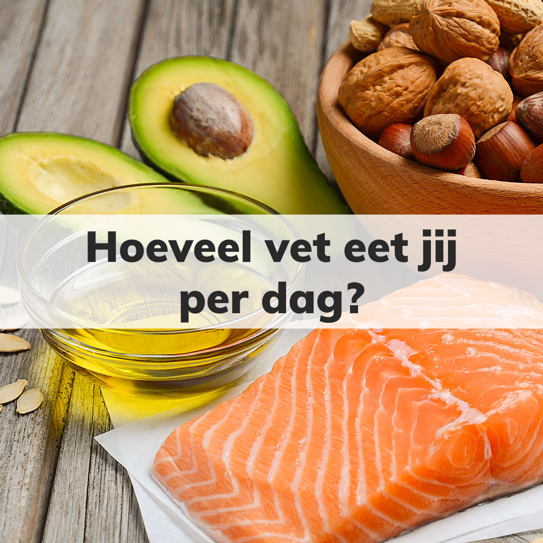 Hoeveel Vet Moet Ik Eten Per Dag? Sleutel Naar Gezond» Makkelijk Afvallen